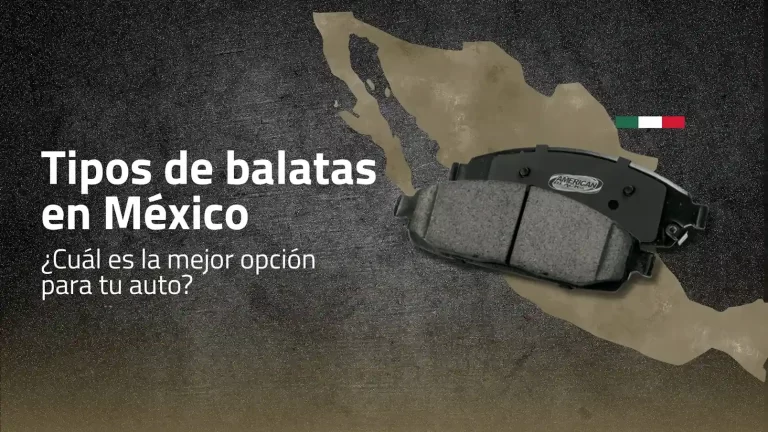Tipos de balatas en México: ¿Cuál es la mejor opción para tu auto?