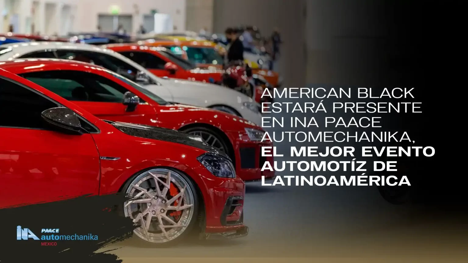 American Black estará en INA PAACE Automechanika