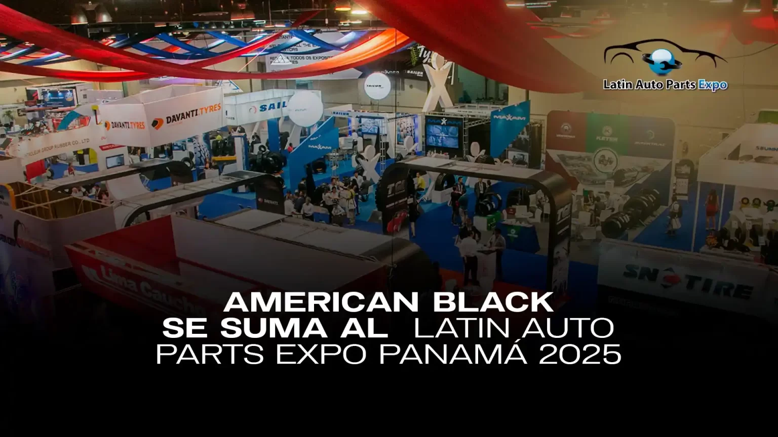 ¡American Black estará en Latin Auto Parts Expo Panamá 2025!​